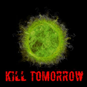 Artwork for track: Kill Tomorrow by JADICK6