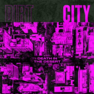 Artwork for track: Death in the Desert by DIRT CITY