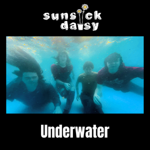 Artwork for track: Underwater by Sunsick Daisy