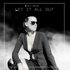 Artwork for track: Let it all out  by Indi Rose