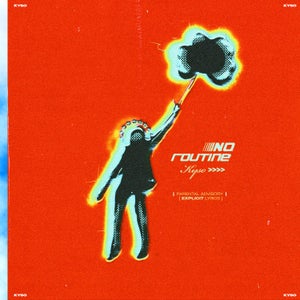 Artwork for track: No Routine by Kyso
