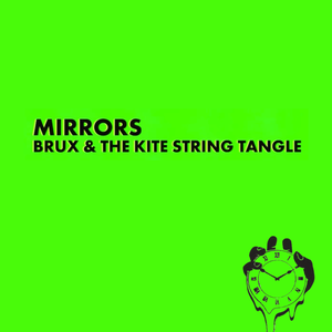 Artwork for track: Mirrors (BRUX & The Kite String Tangle) by BRUX