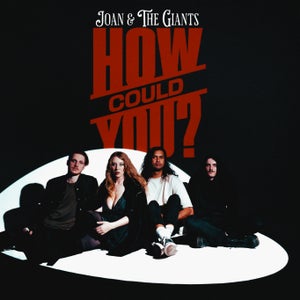 Artwork for track: How Could You? by Joan & The Giants