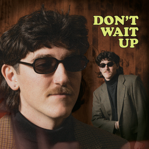 Artwork for track: Don't Wait Up by Sunday Mail