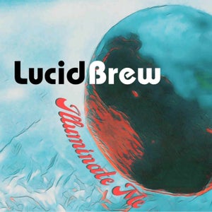 Artwork for track: Illuminate Me by Lucid Brew