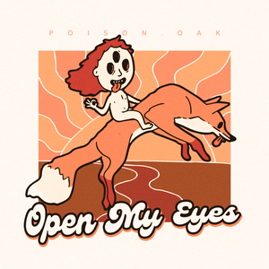 Artwork for track: Open My Eyes by Poison Oak