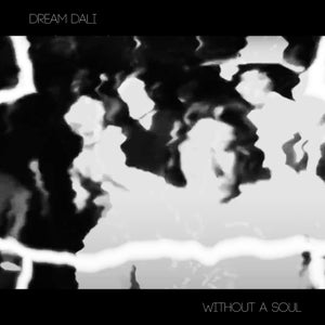 Artwork for track: Without A Soul by Dream Dali