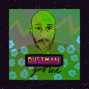 Artwork for track: Just Love by Dustman