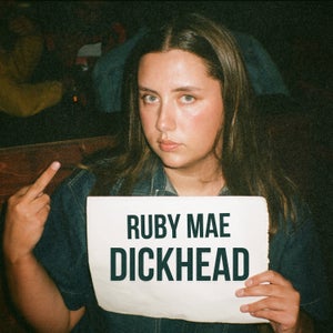 Artwork for track: Dickhead by Ruby Mae