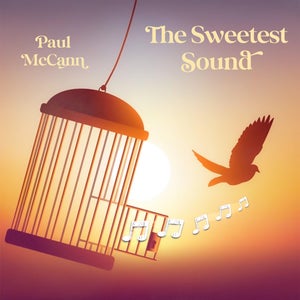 Artwork for track: The Sweetest Sound by Paul McCann