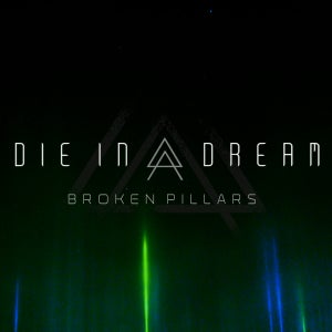 Artwork for track: Broken Pillars by Die In A Dream