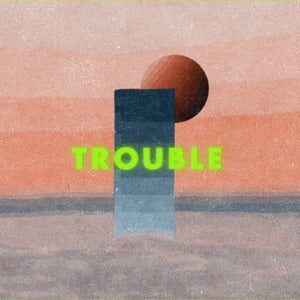 Artwork for track: Trouble by mostly sleeping