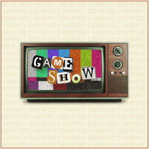 Artwork for track: Game Show by Harry Dempsey