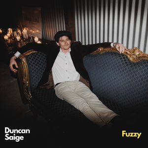 Artwork for track: Fuzzy by Duncan Saige