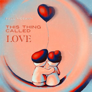 Artwork for track: This Thing Called Love by Paul McCann