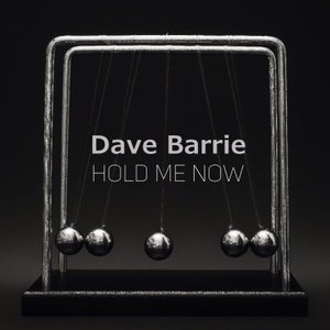 Artwork for track: Hold Me Now by Dave Barrie