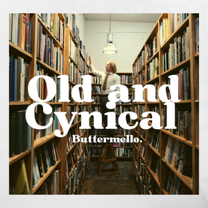Artwork for track: Old and Cynical by Buttermello