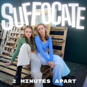 Artwork for track: SUFFOCATE by 2 Minutes Apart