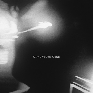 Artwork for track: Until You're Gone by Broad Parade