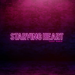 Artwork for track: Starving Heart by Cassi Marie