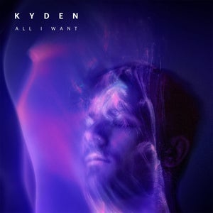 Artwork for track: All I Want by Kyden