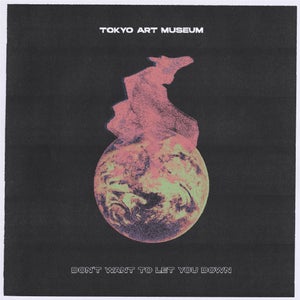 Artwork for track: Don't Want To Let You Down by Tokyo Art Museum