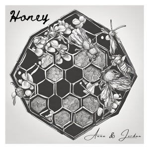 Artwork for track: Honey by Anna & Jordan