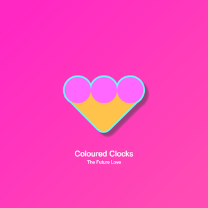 Artwork for track: The Future Love by Coloured Clocks