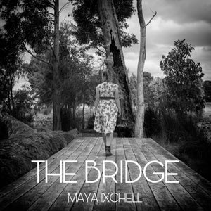 Artwork for track: The Bridge by Maya Ixchell