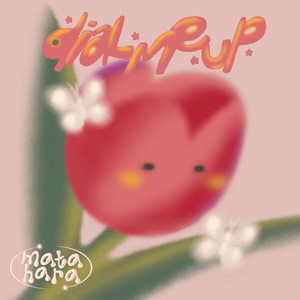 Artwork for track: Dial Me Up by Matahara