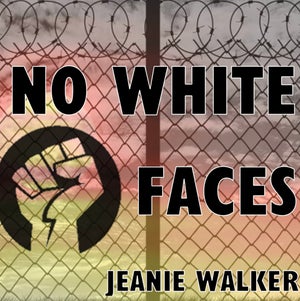Artwork for track: No White Faces (ft. Jeanie Walker) by Jeanie Walker