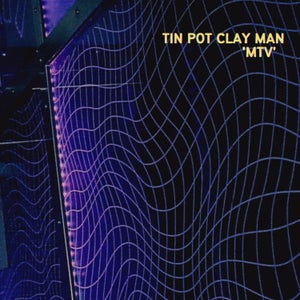 Artwork for track: MTV by Tin Pot Clay Man