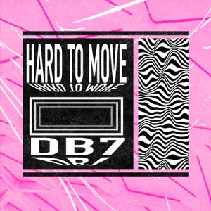 Artwork for track: Hard To Move by DB7