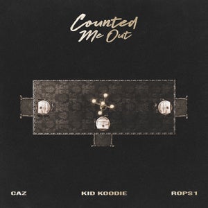 Artwork for track: Counted Me Out (With Rops1 & Caz) by Kid Koodie