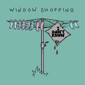 Artwork for track: I Don't Know by Window Shopping