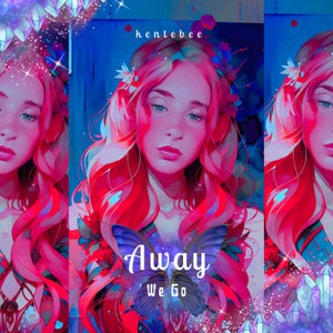 Artwork for track: Away We Go by Kentebee
