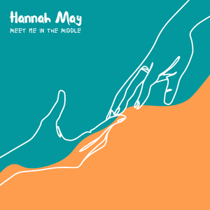 Artwork for track: Meet Me In The Middle by Hannah May
