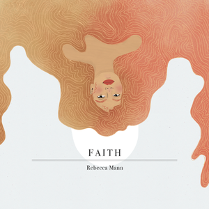 Artwork for track: Faith by Rebecca Mann