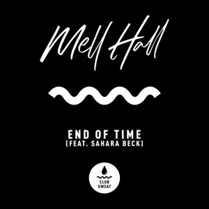 Artwork for track: End Of Time (feat. Sahara Beck) - Mell Hall by Mell Hall