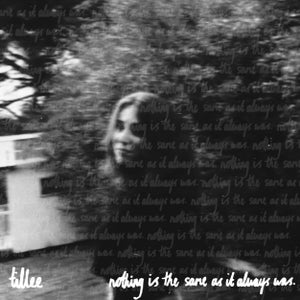 Artwork for track: Nothing Is The Same As It Always Was by Tillee