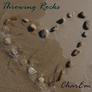 Artwork for track: Throwing Rocks by CharEm