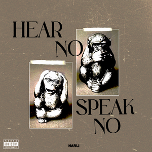 Artwork for track: Hear no, Speak no (Prod.Agnus) by Narli