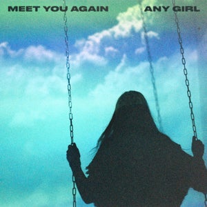 Artwork for track: Meet You Again by Any Girl