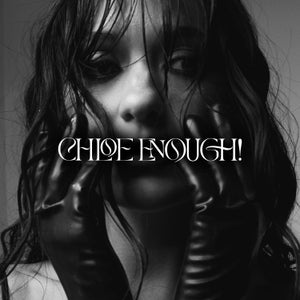 Artwork for track: Chloe Enough! by CXLOE