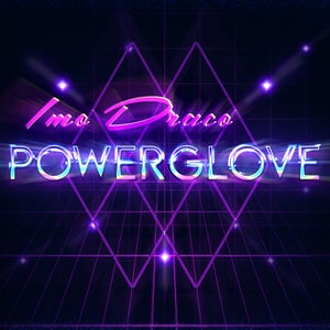 Artwork for track: Power Glove by Imo Draco