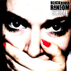 Artwork for track: Shame by Black River Ransom