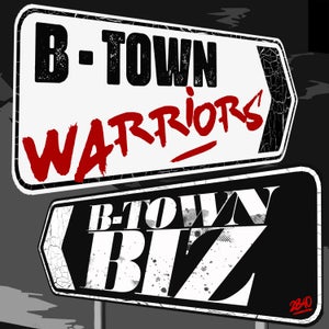 Artwork for track: B-Town Biz by B-Town Warriors
