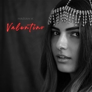 Artwork for track: Valentino  by Mariah K