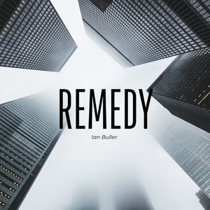 Artwork for track: Remedy  by Ian Buller