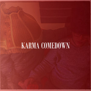 Artwork for track: Karma Comedown by Teddy Mars